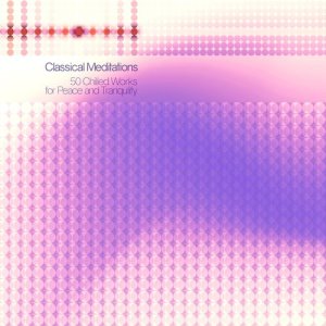 Various Artists的專輯Classical Meditations - 50 Chilled Works for Peace and Tranqulity