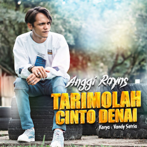 Dengarkan Tarimolah Cinto Denai lagu dari Anggi Rayns dengan lirik