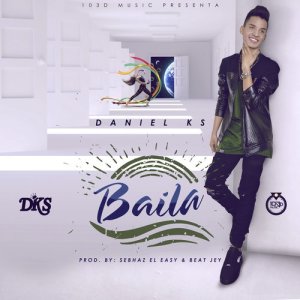 收聽Daniel Ks的Baila歌詞歌曲