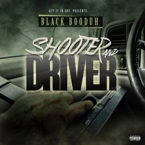 Black Booduh的專輯Shooter and Driver (Explicit)