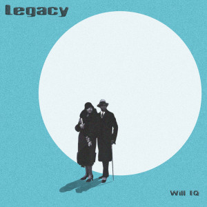 อัลบัม Legacy (Explicit) ศิลปิน Will EQ