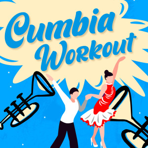 Kumbia Kings的專輯Cumbia Workout