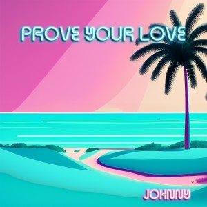 Album Prove Your Love oleh Johnny