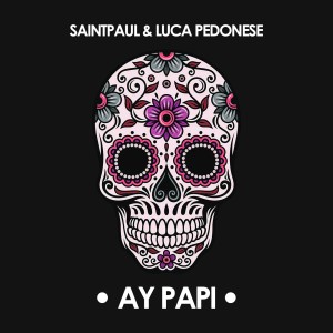 Saintpaul DJ的專輯AY PAPI
