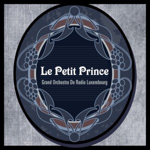 ดาวน์โหลดและฟังเพลง Le Petit Prince, Pt. 2 พร้อมเนื้อเพลงจาก Grand Orchestra De Radio Luxembourg
