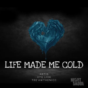 Listen to Life Made Me Cold (Explicit) song with lyrics from Artis