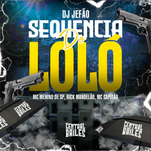 收聽DJ JEFÃO的Sequencia Do Loló (Explicit)歌詞歌曲