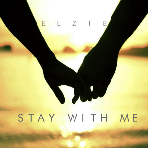 Elzie的专辑Stay With Me (feat. Edsel Avelino & Dexter Panlilio)