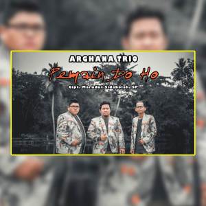 收听Arghana Trio的Pemain Do Ho歌词歌曲