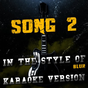 ดาวน์โหลดและฟังเพลง Song 2 (In the Style of Blur) [Karaoke Version] (Karaoke Version) พร้อมเนื้อเพลงจาก Ameritz Audio Karaoke