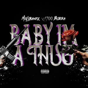 Millibandz的專輯Baby Im A Thug (Explicit)