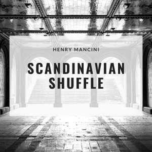 Album Scandinavian Shuffle from Henry Mancini and His Orchestra