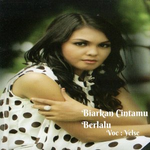 Dengarkan Biarkan Cintamu Berlalu lagu dari Yelse dengan lirik