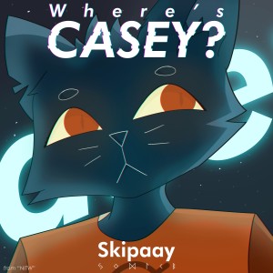 ดาวน์โหลดและฟังเพลง Where's Casey พร้อมเนื้อเพลงจาก Skipaay