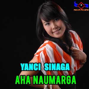 Album AHA NAUMARGA oleh YANCI SINAGA