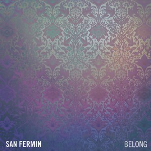 ดาวน์โหลดและฟังเพลง Belong พร้อมเนื้อเพลงจาก San Fermin