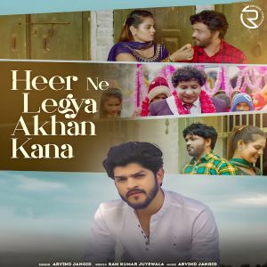 Listen to Heer Ne Legya Akhan Kana song with lyrics from Arvind Jangid