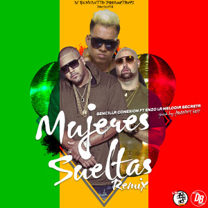 收聽Sencilla Conexión的Mujeres Sueltas (Remix)歌詞歌曲