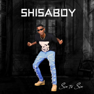 Album Six To Six from Shisaboy
