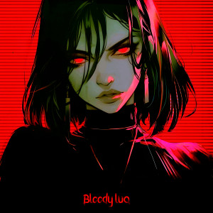 Listen to Bloody lua (Explicit) song with lyrics from BIONX