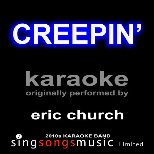 Creepin' (Originally Performed By Eric Church) [Karaoke Audio Version] (Karaoke Audio Version)