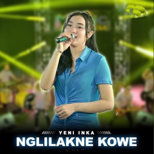 Dengarkan Nglilakne Kowe lagu dari Yeni Inka dengan lirik