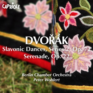 อัลบัม Dvorak, A.: Slavonic Dances, Op. 72 / Serenade in E Major ศิลปิน Berlin Chamber Orchestra