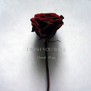 Listen to I Wish You Well song with lyrics from Chamik Zhang