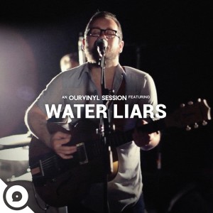 Album Water Liars | OurVinyl Sessions oleh Water Liars