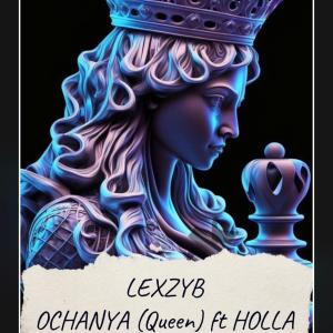 收聽LEXZY B的Ochanya (my queen) (feat. Holla & Sassie mikes)歌詞歌曲