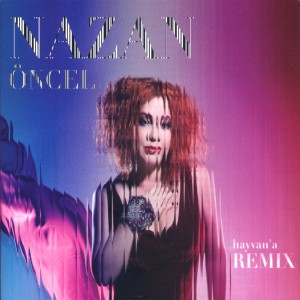 Nazan Öncel的專輯Hayvan'a (Remix)