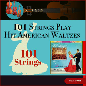 101 strings的专辑Play Hit American Waltzes (Album of 1958)