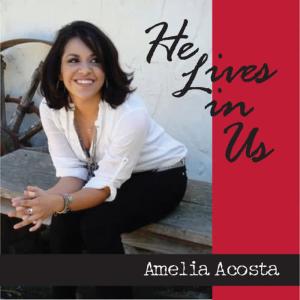 收聽Amelia Acosta的He Lives in Us歌詞歌曲