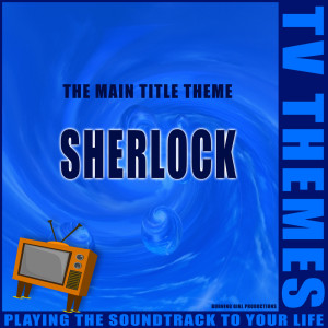 Dengarkan lagu Sherlock - The Main Title Theme nyanyian TV Themes dengan lirik
