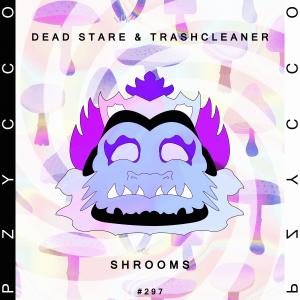 ดาวน์โหลดและฟังเพลง Shrooms พร้อมเนื้อเพลงจาก Dead Stare