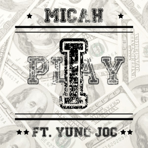 Album I Play (feat. Yung Joc) (Explicit) from Micah