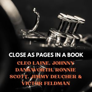 Cleo Laine, Johnny Dankworth, Ronnie Scott, Jimmy Deucher & Victor Feldman的專輯Close As Pages In A Book