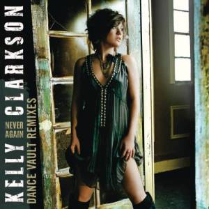 ดาวน์โหลดและฟังเพลง Never Again (Jason Nevins Club Mix) พร้อมเนื้อเพลงจาก Kelly Clarkson