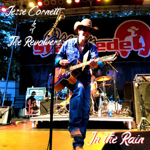 收听Jesse Cornett & The Revolvers的In the Rain歌词歌曲