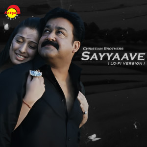 Sankar Mahadevan的專輯Sayyaave (Lo-Fi Version) (From "Christian Brothers")