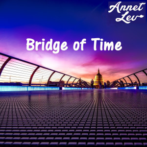 收聽Annet Lev的Bridge of Time歌詞歌曲