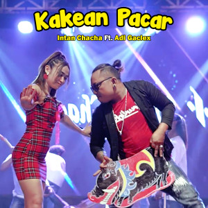 Dengarkan Kakean Pacar lagu dari Intan Chacha dengan lirik