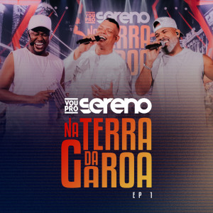 อัลบัม Na Terra Da Garoa (Ao Vivo / EP1) ศิลปิน Vou pro Sereno