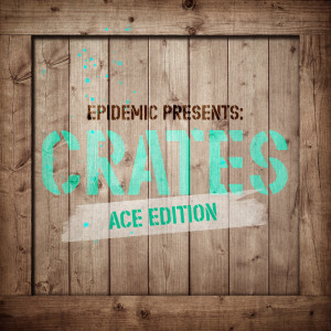 Album Epidemic Presents: Crates (Ace Edition) oleh Various Artists
