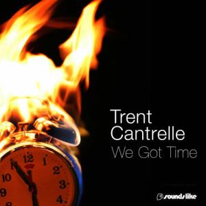 Trent Cantrelle的專輯We Got Time