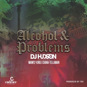 收聽DJ Hudson的Alcohol & Problems (Explicit)歌詞歌曲