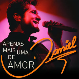 收聽Daniel的Apenas Mais Uma De Amor (Live)歌詞歌曲