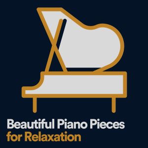 Piano的專輯Beautiful Piano Pieces for Relaxation
