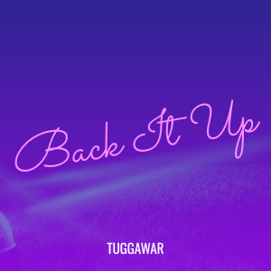 Listen to Back It Up (Explicit) song with lyrics from Tuggawar