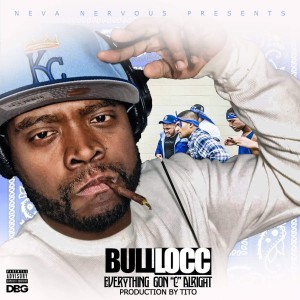 ดาวน์โหลดและฟังเพลง Everything Gon "C" Alright (Explicit) พร้อมเนื้อเพลงจาก Bull Locc